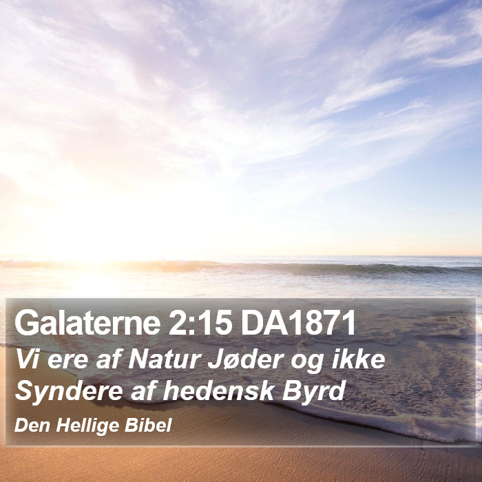 Galaterne 2:15 DA1871 Bible Study