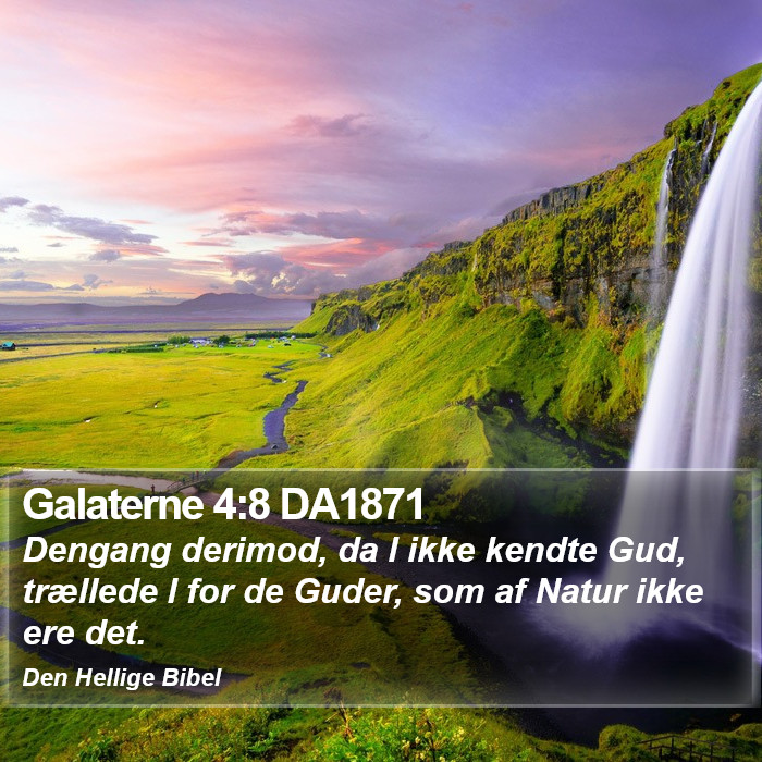 Galaterne 4:8 DA1871 Bible Study