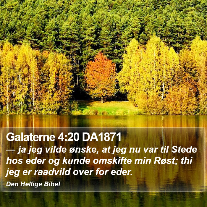 Galaterne 4:20 DA1871 Bible Study