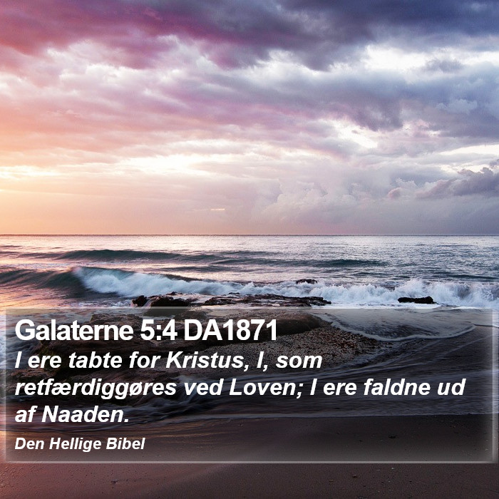 Galaterne 5:4 DA1871 Bible Study