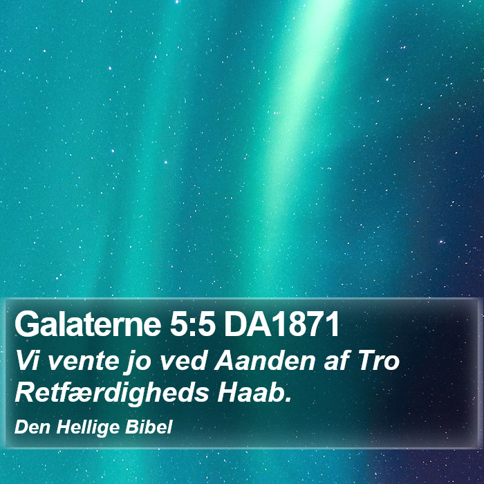 Galaterne 5:5 DA1871 Bible Study