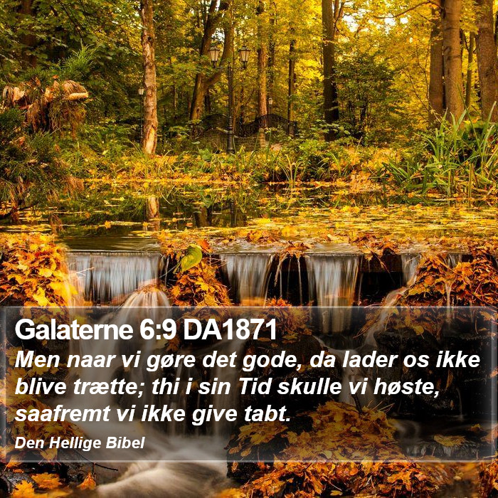 Galaterne 6:9 DA1871 Bible Study