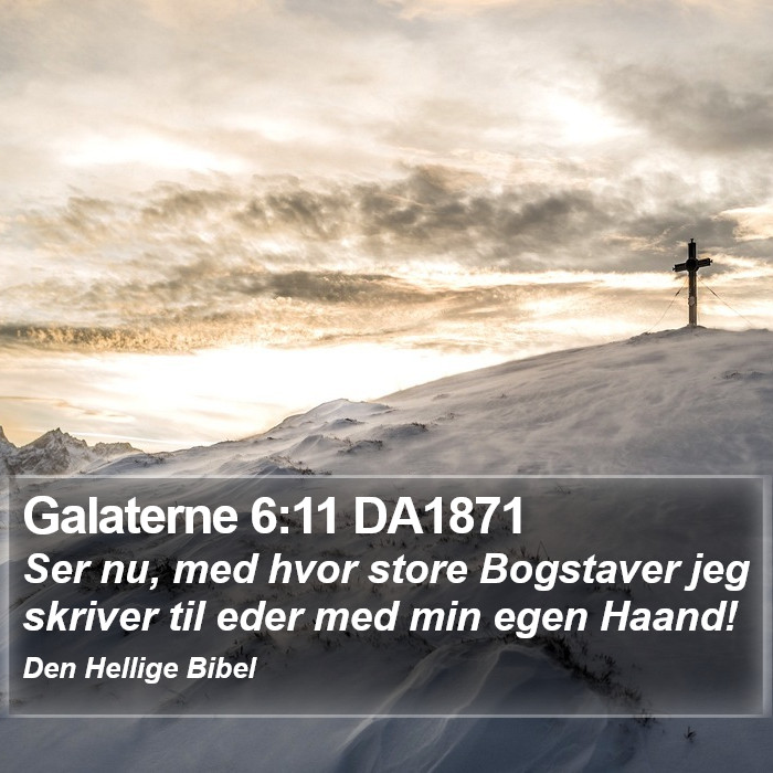 Galaterne 6:11 DA1871 Bible Study