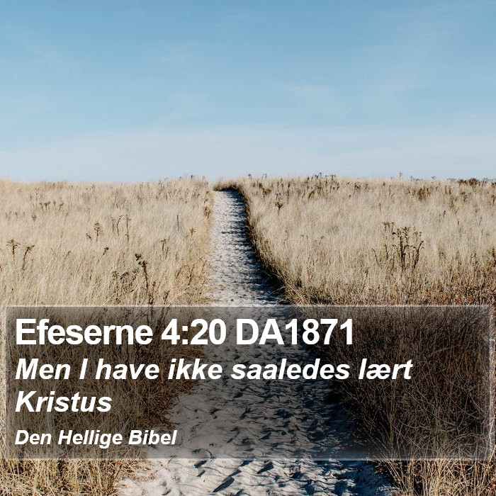 Efeserne 4:20 DA1871 Bible Study