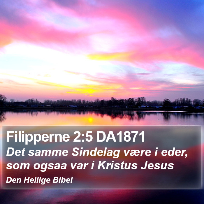 Filipperne 2:5 DA1871 Bible Study