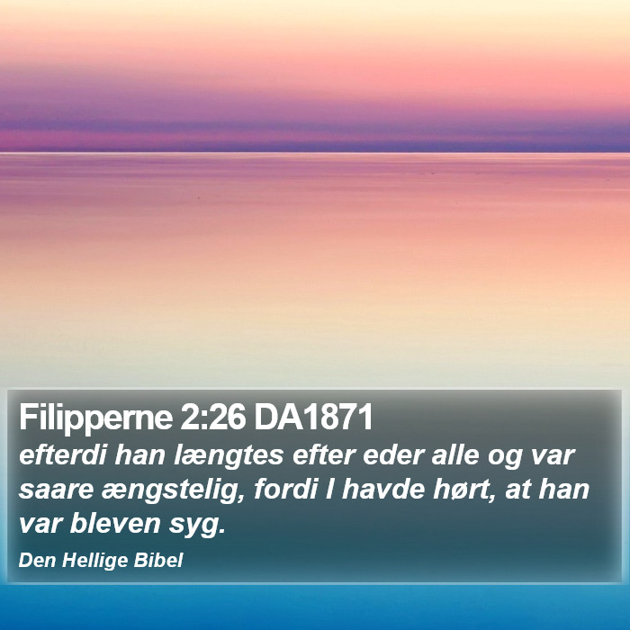 Filipperne 2:26 DA1871 Bible Study