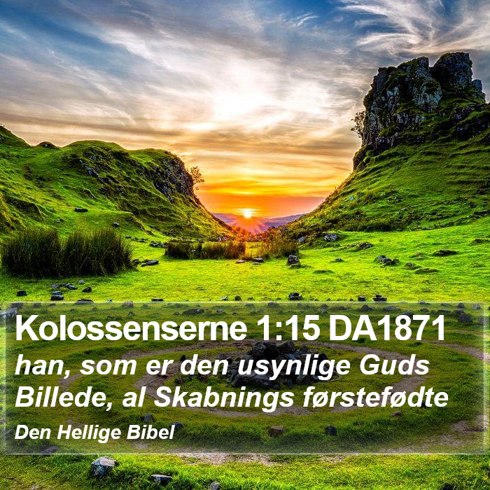 Kolossenserne 1:15 DA1871 Bible Study