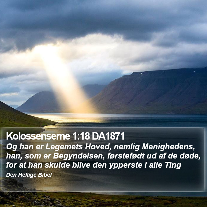 Kolossenserne 1:18 DA1871 Bible Study