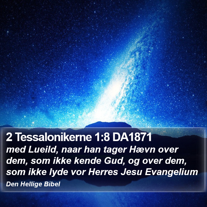 2 Tessalonikerne 1:8 DA1871 Bible Study