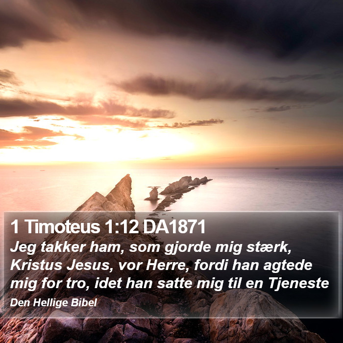 1 Timoteus 1:12 DA1871 Bible Study