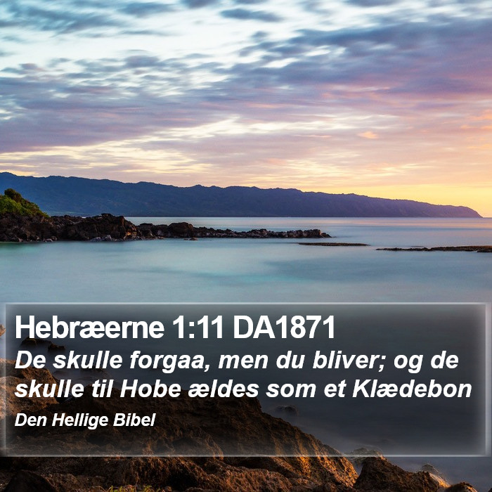 Hebræerne 1:11 DA1871 Bible Study