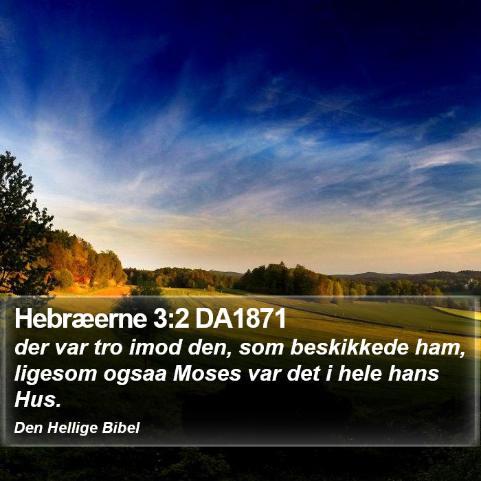 Hebræerne 3:2 DA1871 Bible Study