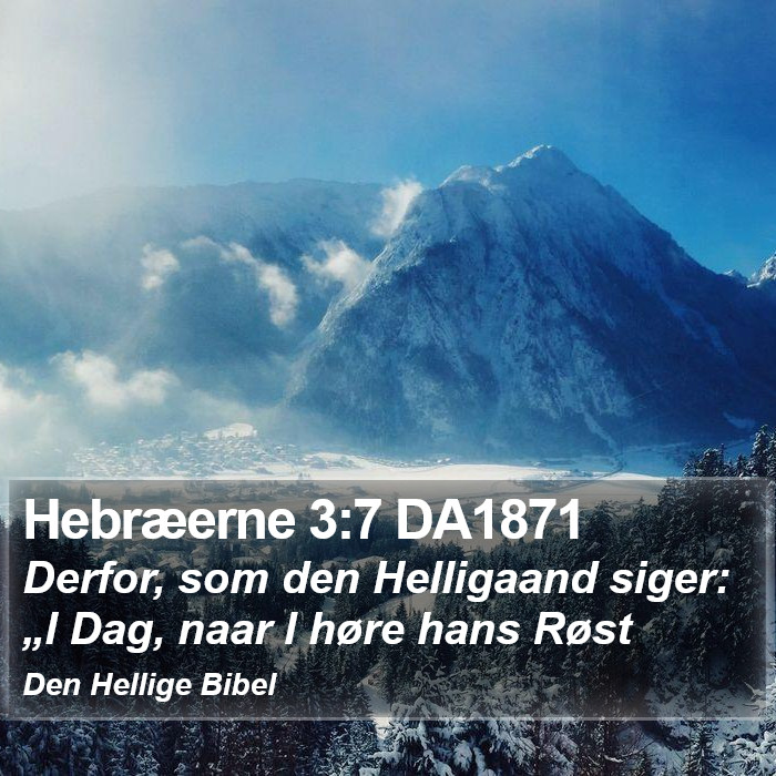 Hebræerne 3:7 DA1871 Bible Study