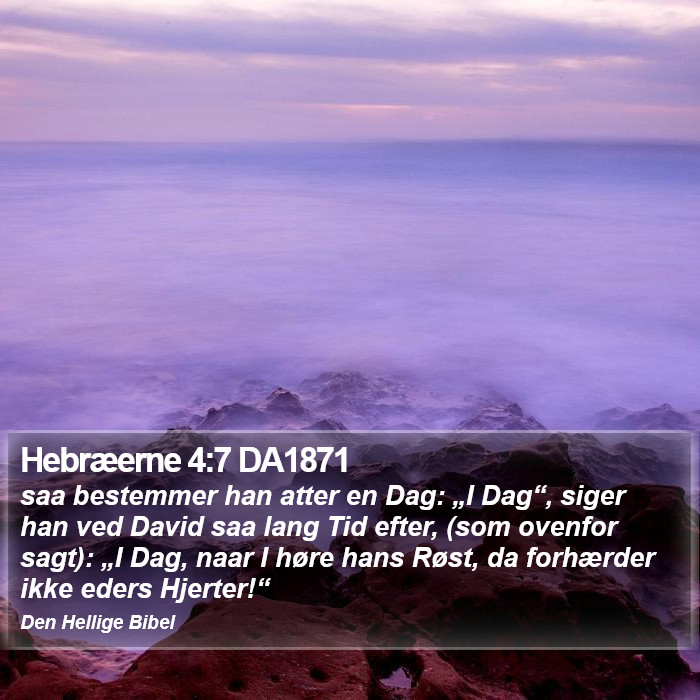 Hebræerne 4:7 DA1871 Bible Study