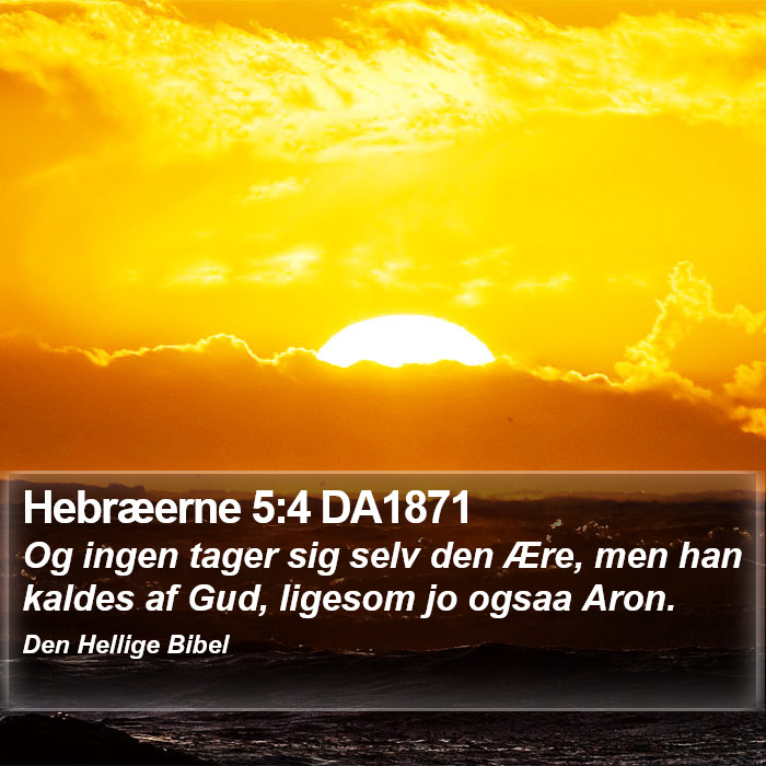 Hebræerne 5:4 DA1871 Bible Study