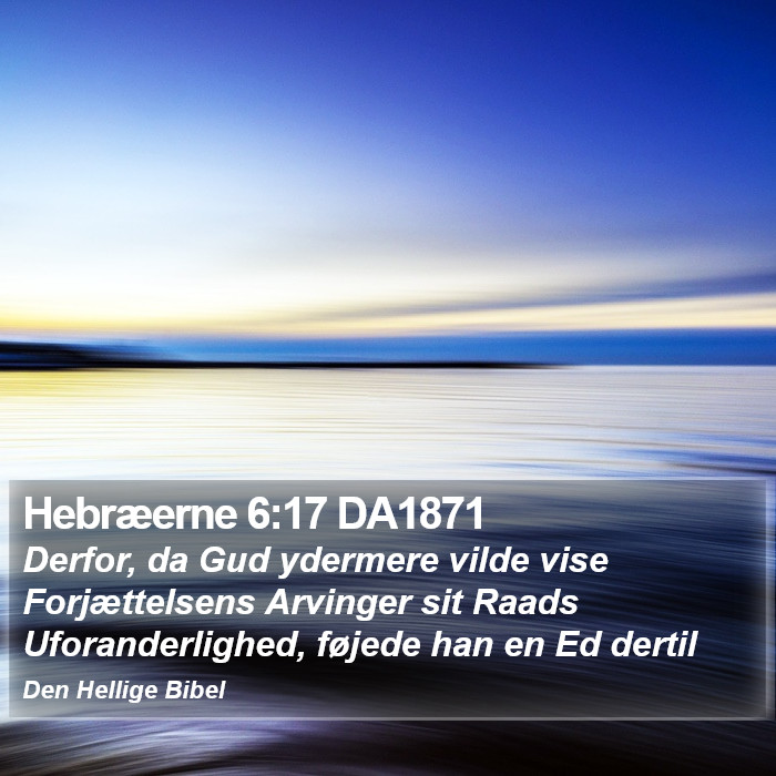 Hebræerne 6:17 DA1871 Bible Study