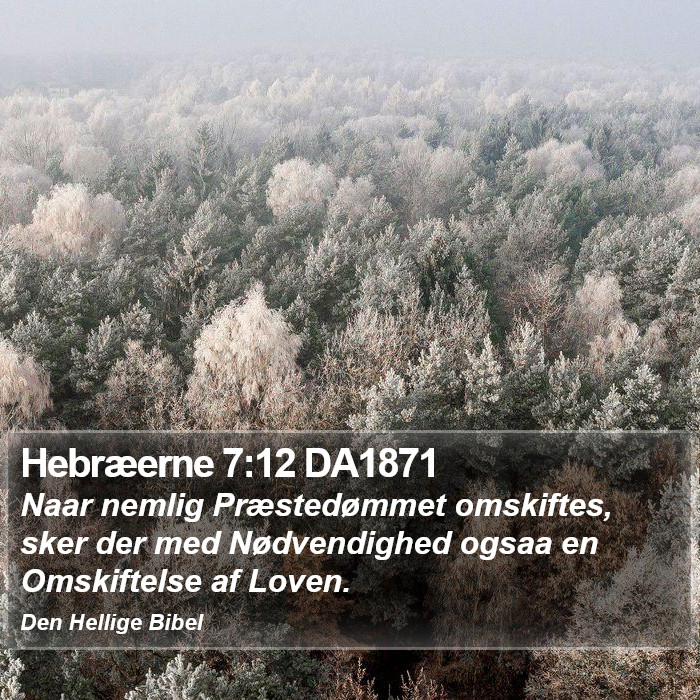 Hebræerne 7:12 DA1871 Bible Study