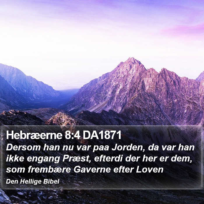 Hebræerne 8:4 DA1871 Bible Study