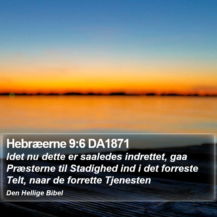 Hebræerne 9:6 DA1871 Bible Study