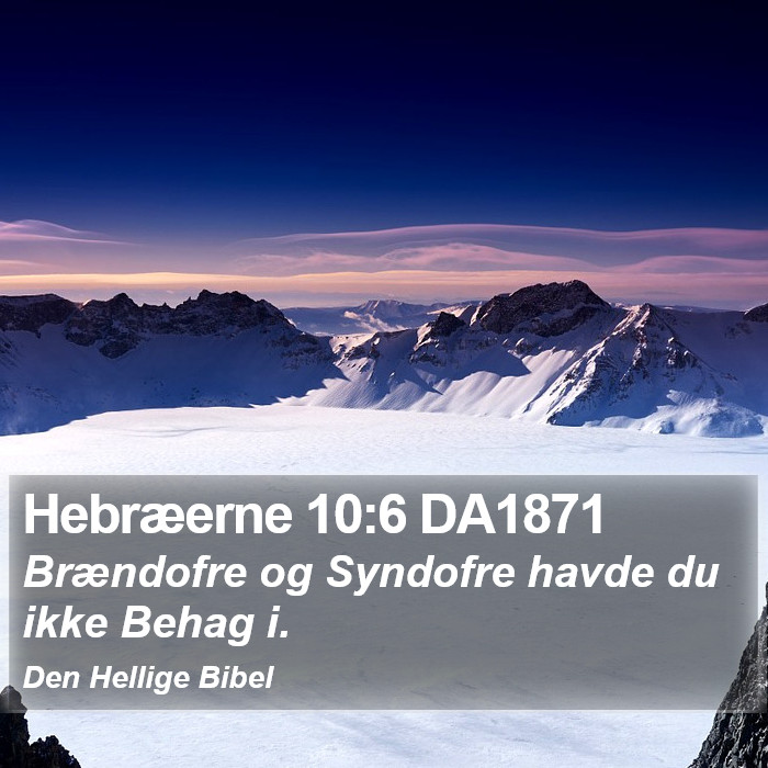 Hebræerne 10:6 DA1871 Bible Study