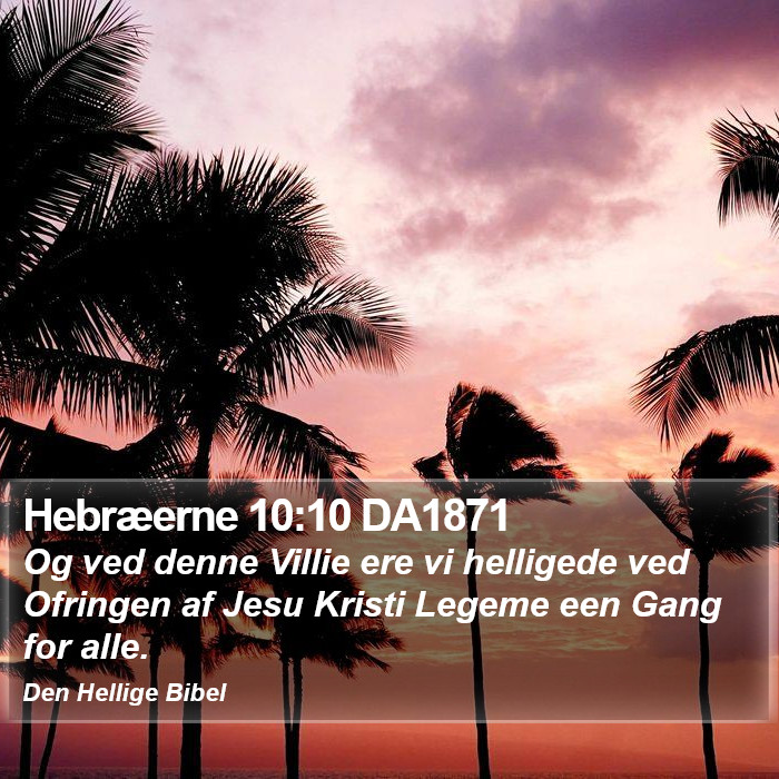 Hebræerne 10:10 DA1871 Bible Study