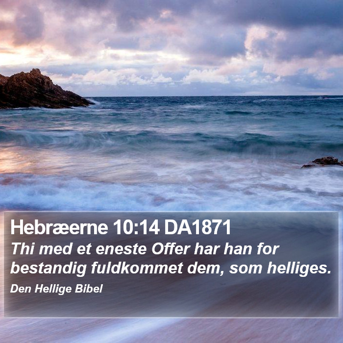 Hebræerne 10:14 DA1871 Bible Study