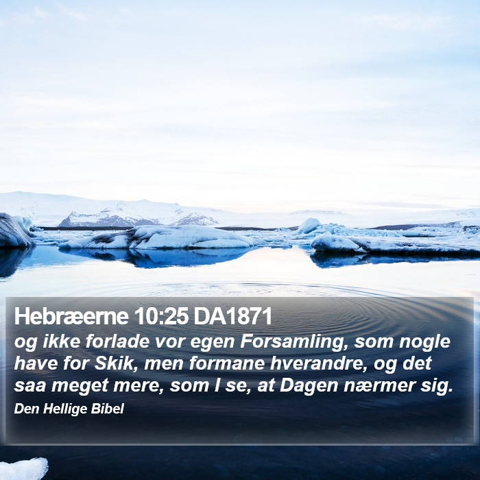 Hebræerne 10:25 DA1871 Bible Study