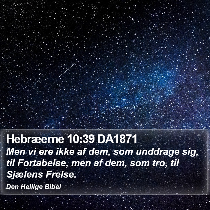 Hebræerne 10:39 DA1871 Bible Study