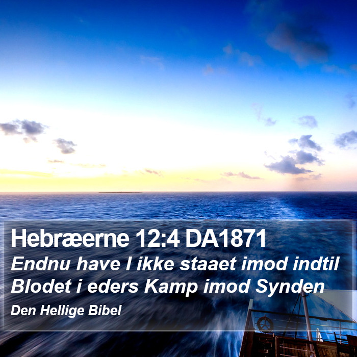 Hebræerne 12:4 DA1871 Bible Study