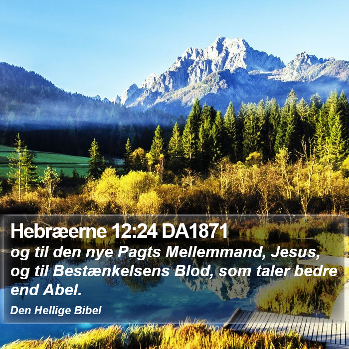 Hebræerne 12:24 DA1871 Bible Study