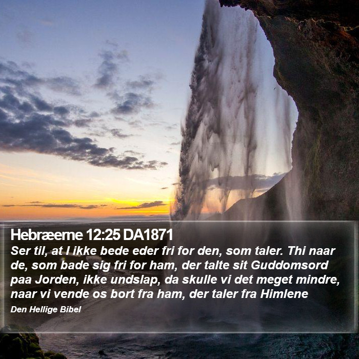 Hebræerne 12:25 DA1871 Bible Study