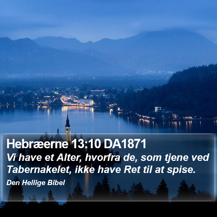 Hebræerne 13:10 DA1871 Bible Study