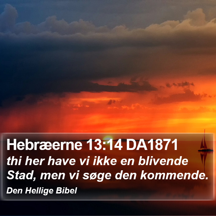 Hebræerne 13:14 DA1871 Bible Study