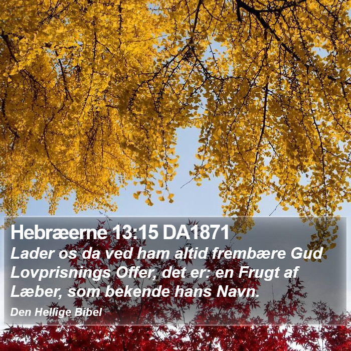 Hebræerne 13:15 DA1871 Bible Study