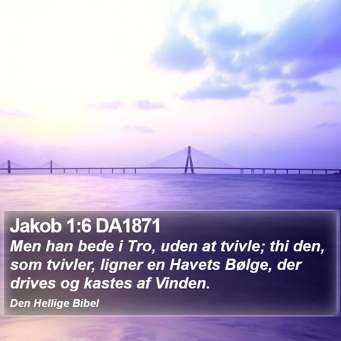 Jakob 1:6 DA1871 Bible Study