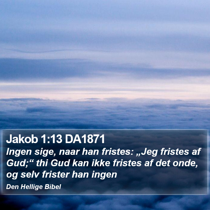 Jakob 1:13 DA1871 Bible Study