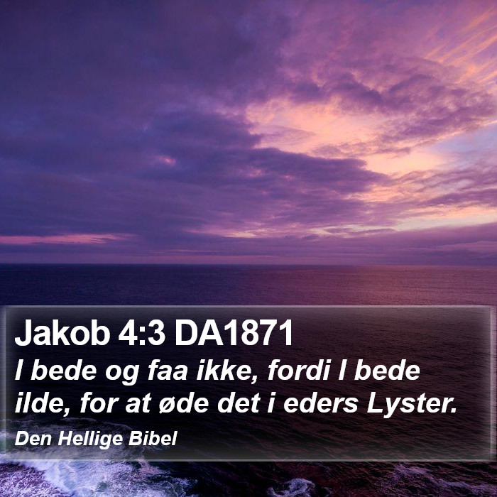 Jakob 4:3 DA1871 Bible Study