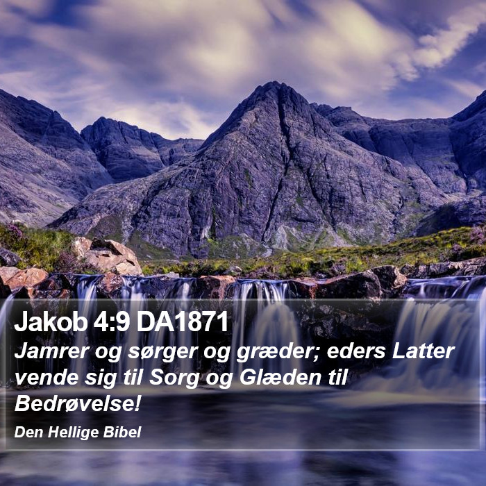 Jakob 4:9 DA1871 Bible Study