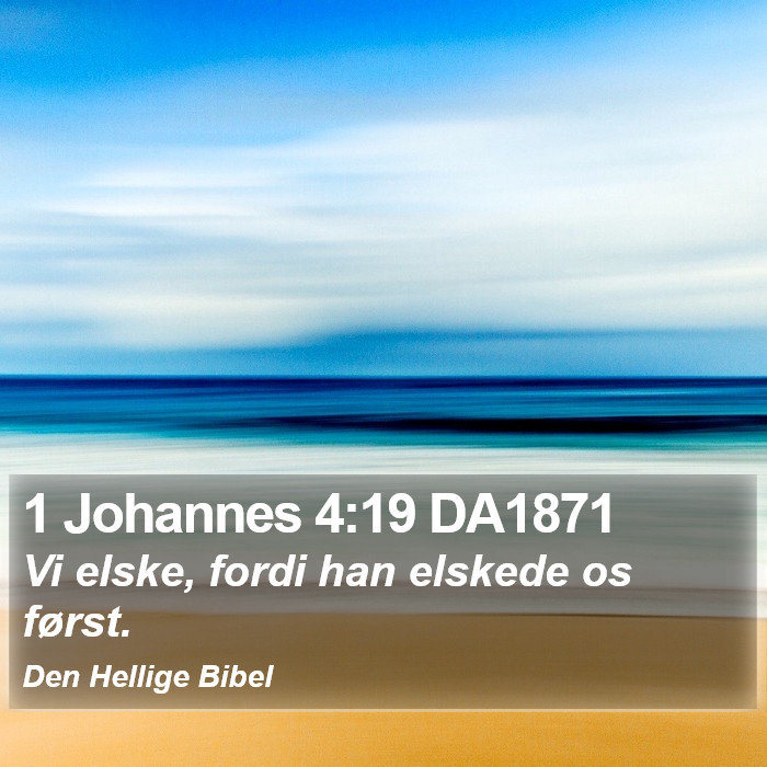 1 Johannes 4:19 DA1871 Bible Study