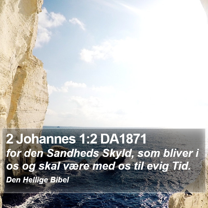 2 Johannes 1:2 DA1871 Bible Study