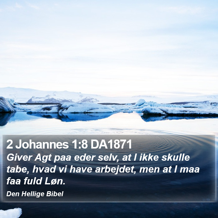 2 Johannes 1:8 DA1871 Bible Study