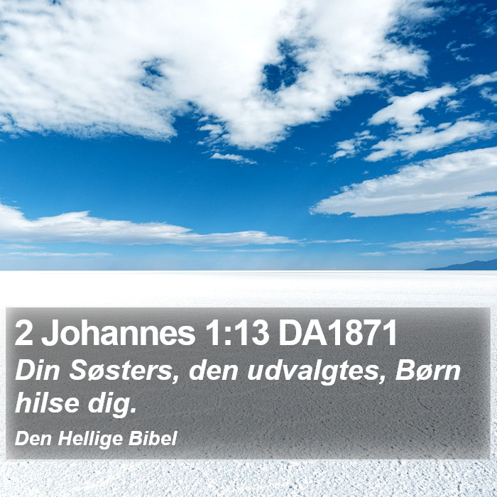 2 Johannes 1:13 DA1871 Bible Study