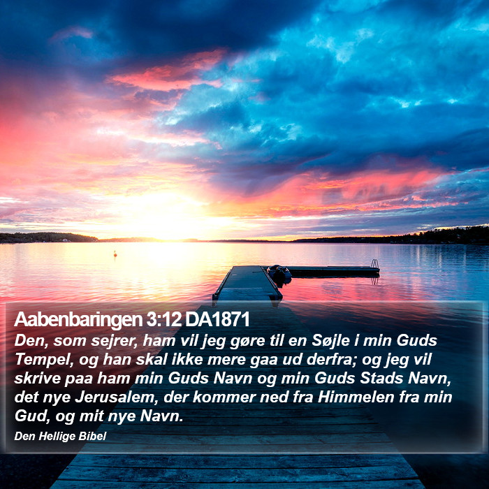 Aabenbaringen 3:12 DA1871 Bible Study