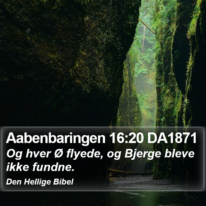 Aabenbaringen 16:20 DA1871 Bible Study