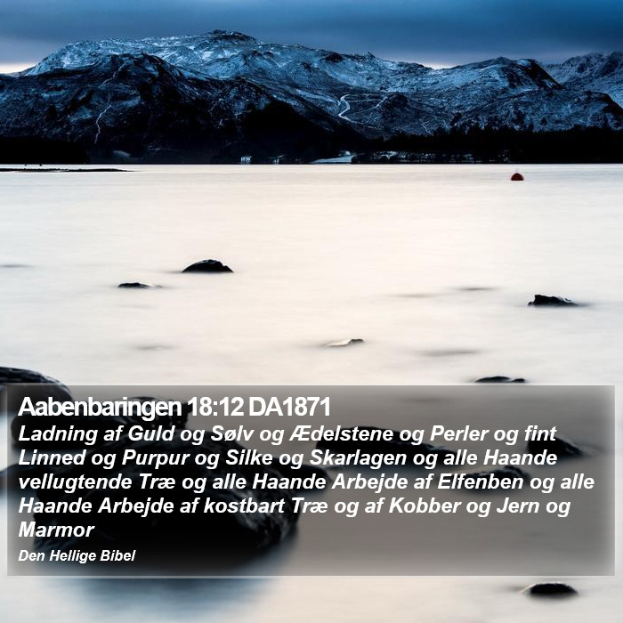 Aabenbaringen 18:12 DA1871 Bible Study