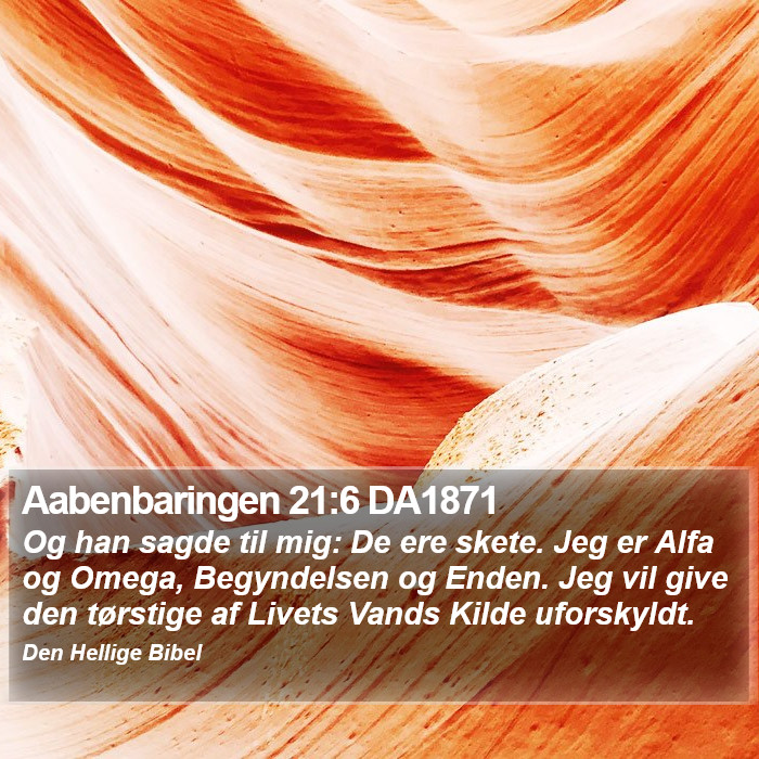 Aabenbaringen 21:6 DA1871 Bible Study