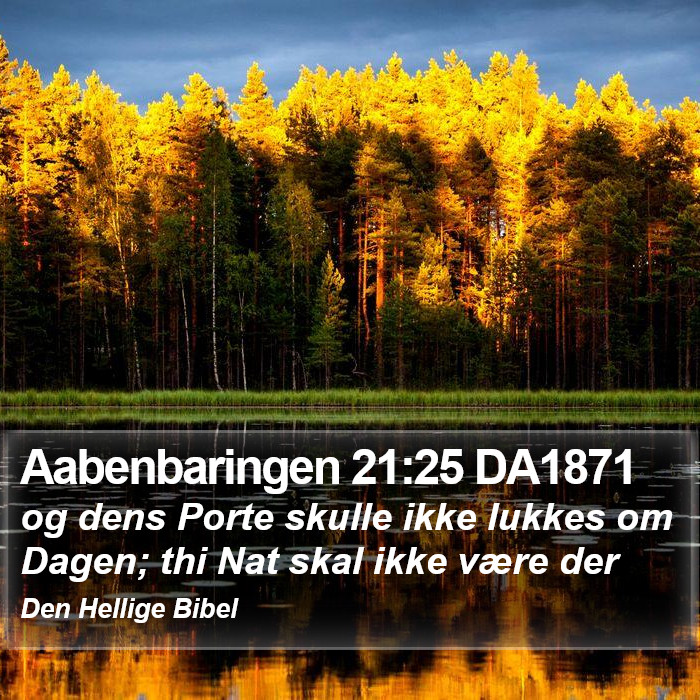 Aabenbaringen 21:25 DA1871 Bible Study