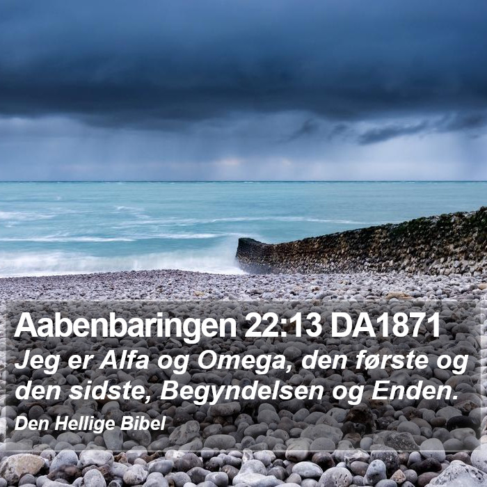 Aabenbaringen 22:13 DA1871 Bible Study