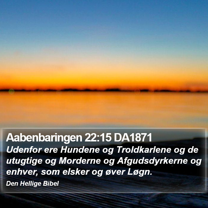 Aabenbaringen 22:15 DA1871 Bible Study